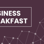 Business Breakfast-Purposeful Organisational Design for Modern Businesses.