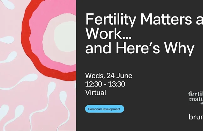 Fertility Matters at Work… and Here’s Why