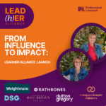 LeadHer Alliance Launch: From Influence to Impact